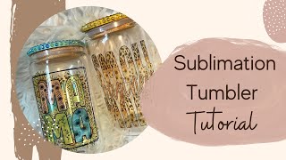 Beginner Sublimation Tumbler Tutorial l Sublimation Tumbler l SUPER EASY Glass Sublimation Tumbler