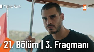 Yalnız Kurt 21 Bölüm 3 Fragmanı 