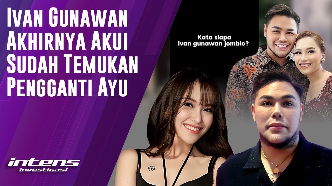 Ivan Gunawan Akhirnya Akui Sudah Tidak Jomblo Lagi | Intens Investigasi | Eps 3350