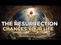 What the Resurrection Means for Your Life Right Now | Biblical Wisdom