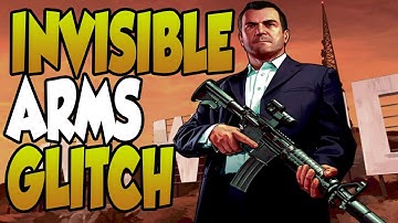 GTA 5 Online: [NEW] Invisible Arms Glitch - After Patch 1.35/1.27!!!