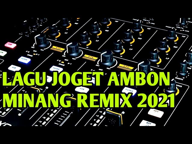 LAGU JOGET AMBON TERBARU MINANG EDIT REMIX 2021 class=