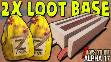 DOUBLE LOOT HORDE BASE in ALPHA 17.1 | 7 Days to Die (2019 Alpha 17.1 B8)