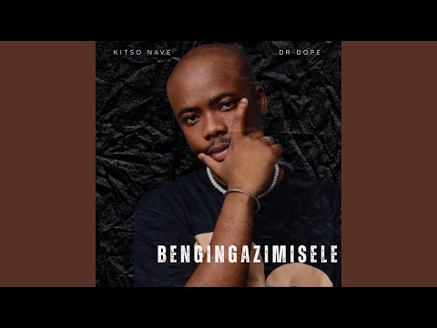 Bengingazimisele (feat. Dr Dope)