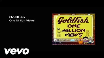 Goldfish - One Million Views ft. John Mani
