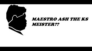 MaestroAsh the KS Meister? screenshot 5