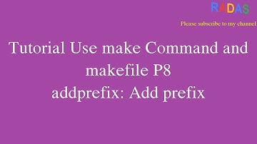 8. addprefix: Add prefix in makefile | Tutorial Use make Command and makefile P8