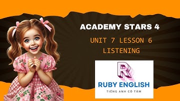 AS4 Unit 7 Lesson 6 Listening I Ruby English