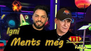 Igni - Ments Meg(Dj Danceman Remix Edit)