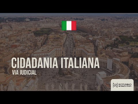 Cidadania Italiana via Judicial - Encurte o caminho sem precisar viajar à Itália | Rotunno Cidadania