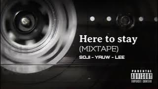 Here to stay (MIXTAPE)