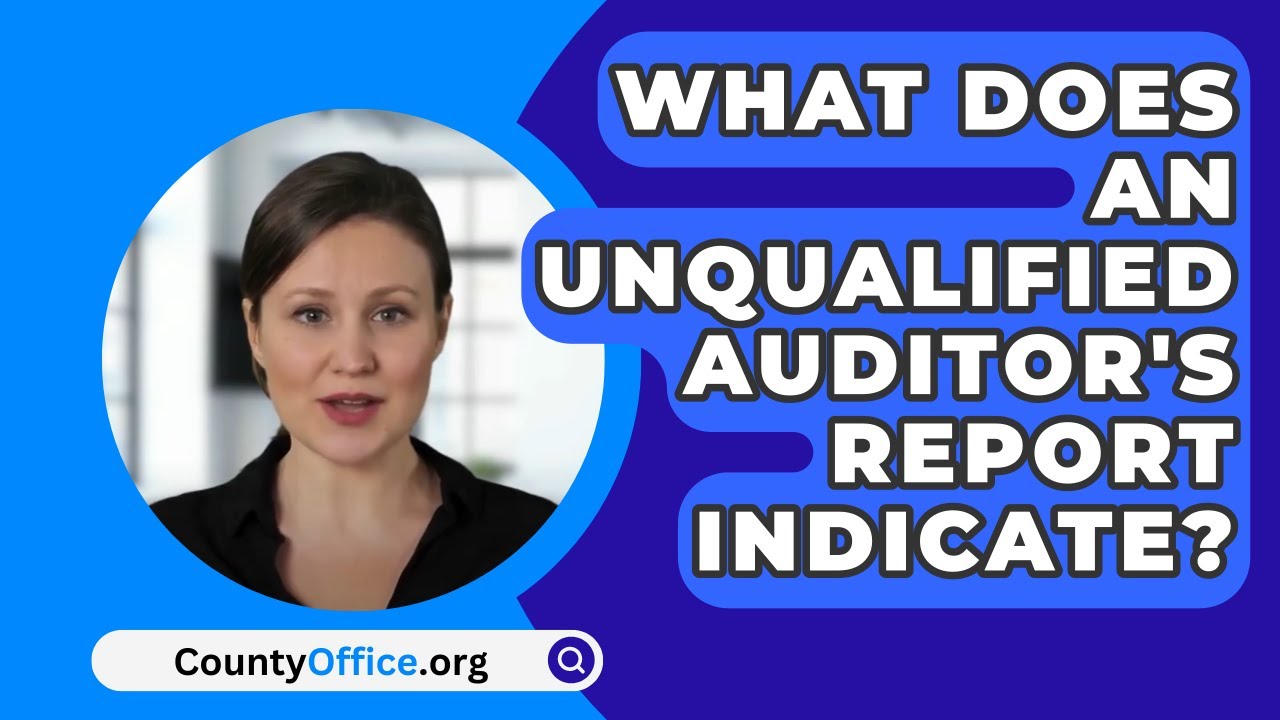 What Does An Unqualified Auditor s Report Indicate CountyOffice What Does An Unqualified Auditor s Report Indicate CountyOffice