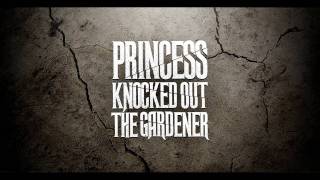 Princess Knocked Out The Gardener - About the Princess