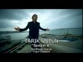 Tarık Üstün Sandım Ki