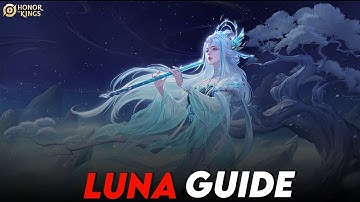 LUNA GUIDE FOR BEGINNERS! LUNA COMBO! PLAY LUNA LIKE THE BALD MAN IN HONOR OF KINGS