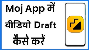 Moj App Me Video Draft Kaise Kare | How To Draft Video In Moj App