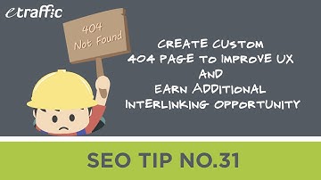 SEO TIP 31 | Create Custom 404 Page to Improve UX and Earn Additional Interlinking Opportunity
