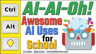 AI-AI-Oh! Awesome AI Uses in Education