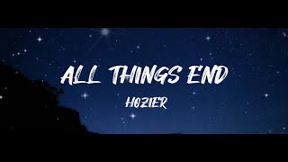 Hozier - All Things End (Lyrics)