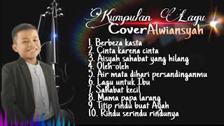 Kumpulan lagu Cover Alwiansyah, Terbaru - Cocokmiii...!!!