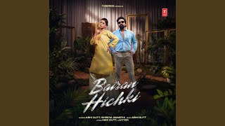 Bairan Hichki - Abhi Dutt, Shreya Awasthi, & Jjvyck