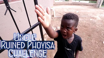 Phoyisa Challenge ( Luh & Uncle)