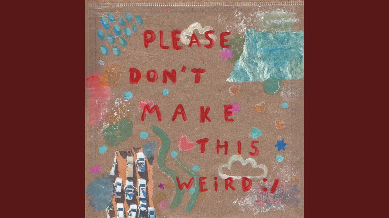 Please don t make this weird youtube