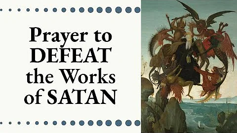 Prayer to DEFEAT the works of SATAN | The Catholic Lady | Deliverance from Evil & Spiritual Warfare