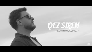 Karen Zaqaryan - &quot;Qez Sirem&quot; // Official Music Video // PREMIERE #karenzaqaryan #qezsirem
