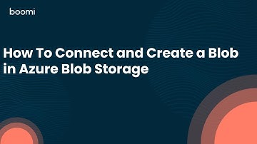 How to connect and create a blob in Azure Blob storage