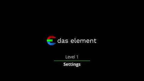 das element - tutorial - level 1 - the settings view