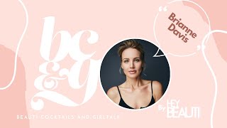BEAUTI COCKTAILS & GIRLTALK WITH ACTRESS AND AUTHOR BRIANNE DAVIS