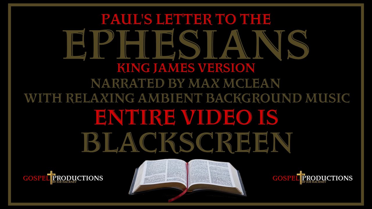 FULL AUDIO BIBLE BOOK OF EPHESIANS KJV MAX MCLEAN RELAXING AMBIENT ...