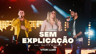 Vitor e Luan - Sem Explicação - Part. Marília Mendonça (Dvd Sofridas Por Minuto)