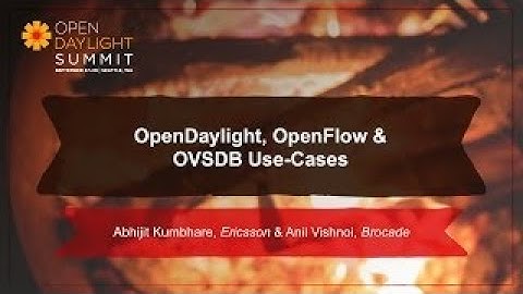 OpenDaylight, OpenFlow vesves OVSDB Use Cases Abhijt Kumbhare vesves Anil Vishnoi