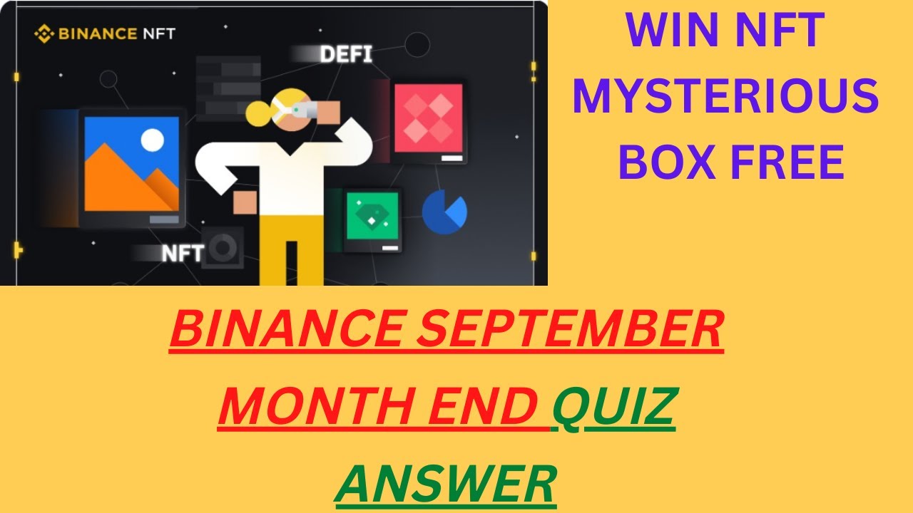Binance Sep Month End Quiz Answer. Win NFT Mysterious Box - 05 Oct 22