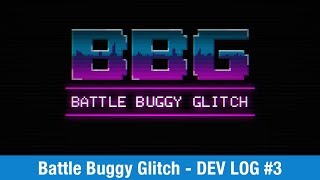 [Dev Log] - Battle Buggy Glitch - #3 - Glitch Shader