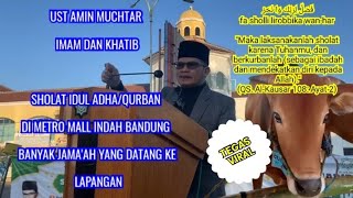 Ustadz Amin Muchtar  Khotib Idul Qurban Di Metro Mall Indah Bandung