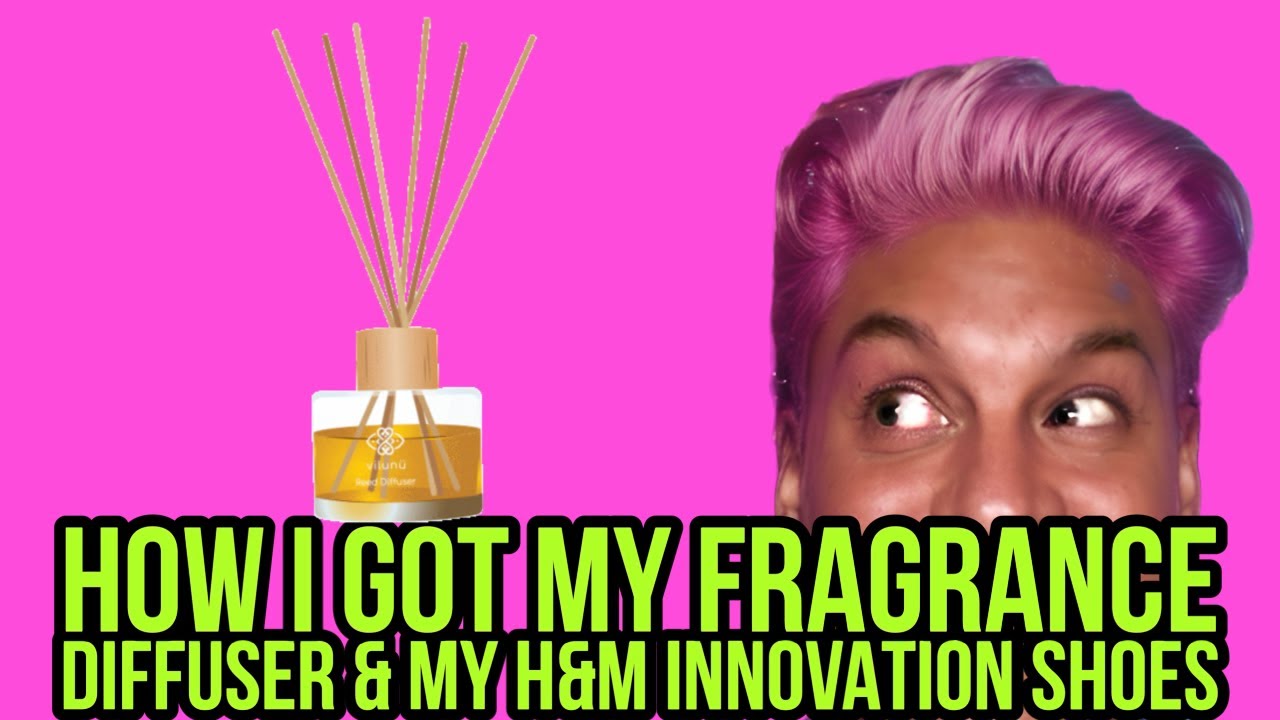 HOW I GOT MY FRAGRANCE DIFFUSER & MY H&M INNOVATION SHOES #VlogLife # ...
