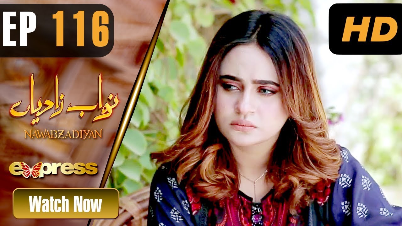 Nawabzadiyan - Episode 116 Express TV Aug 23, 2019