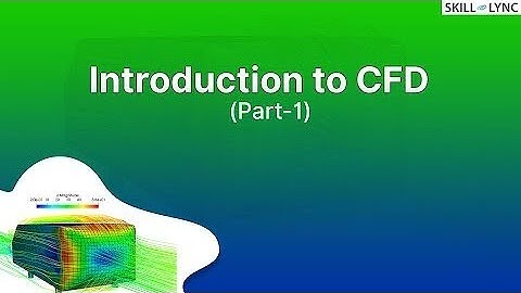 Introduction to CFD (Part-1) | Skill-Lync