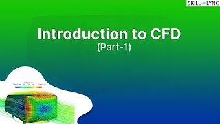 Introduction to CFD (Part-1) | Skill-Lync