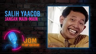 Salih Yaacob - Jangan Main-main ( Karaoke Video)