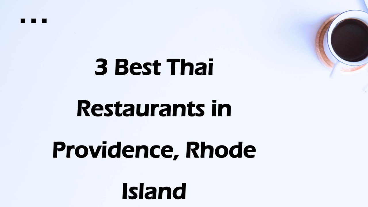 3 Best Thai Restaurants in Providence, Rhode Island | Thai Cuisine