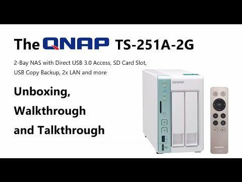 The QNAP TS-251A 2-Bay Unboxing, USB 3.0 DAS and NAS Walkthrough and Talkthrough