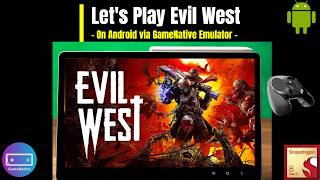 Let's Play Evil West PC on Android - GameNative Setup & Performance