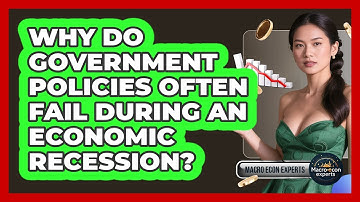 Why Do Government Policies Often Fail During An Economic Recession? - Macroecon Experts