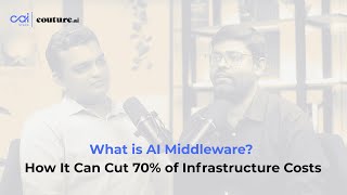 What Is Ai Middleware? How It Can Cut 70% Of Infrastructure Costs Cai Stack