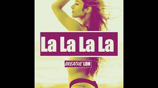 Breathe LDN - La La La La (Demo)