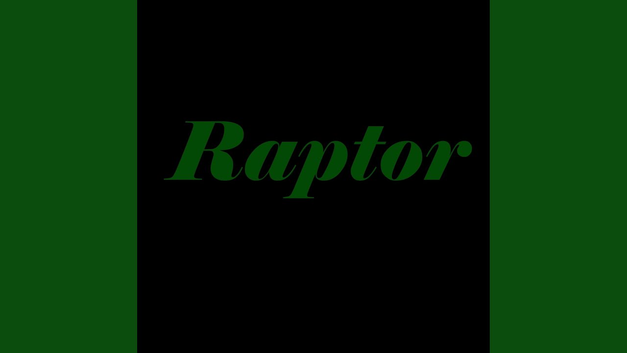 Watch Raptor on YouTube Watch Raptor on YouTube
